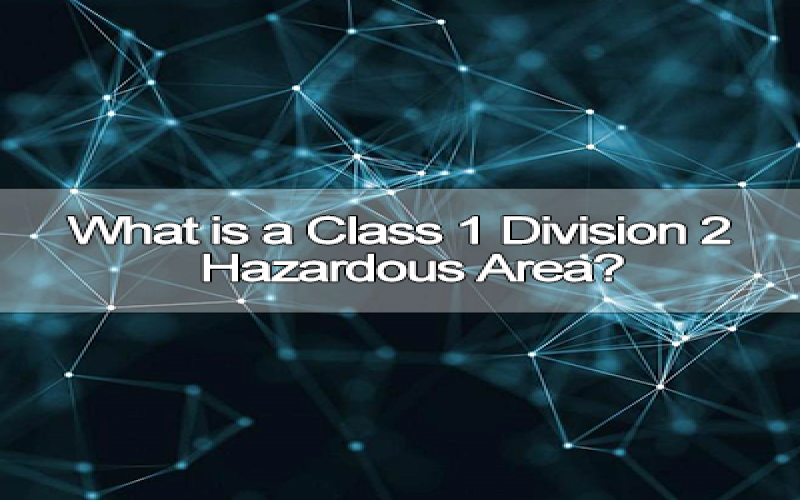 What is a Class 1 Division 2 Hazardous Area?